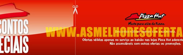 Novos Vales de Desconto Pizza Hut