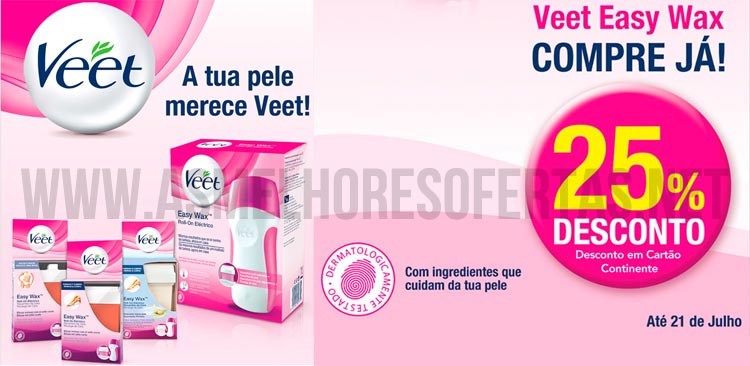 Veet Easy Wax 25% de Desconto em Cartão Continente