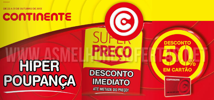 Hiper Poupança Continente 22 a 31 Outubro 2013