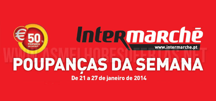 Folheto Intermarche 21 a 27 Janeiro 2014