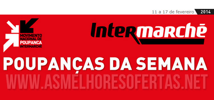 Folheto Intermarché 11 a 17 Fevereiro 2014