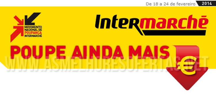 Folheto Intermarché 18 a 24 Fevereiro 2014