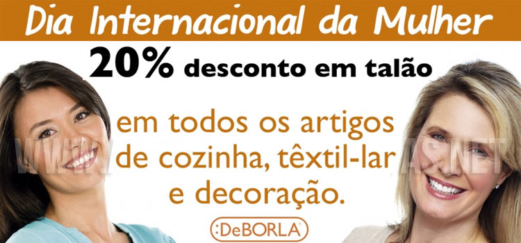 20% de Desconto nas Lojas DeBorla Dia da Mulher