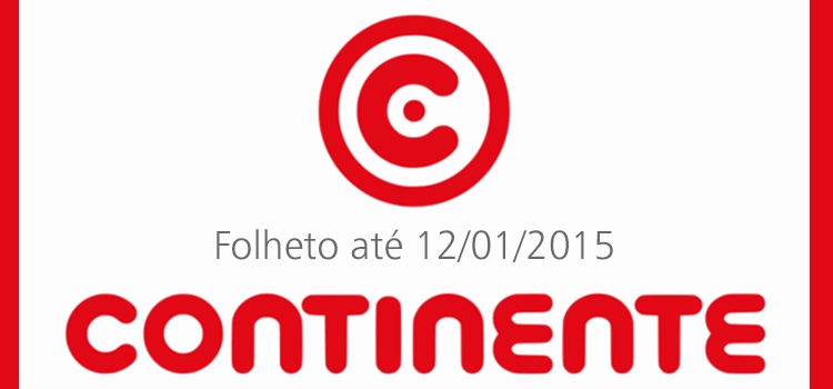 Folheto Continente até 12-01-15