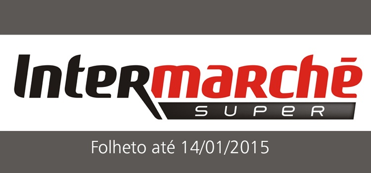 Folheto Intermarché até 14-01-15