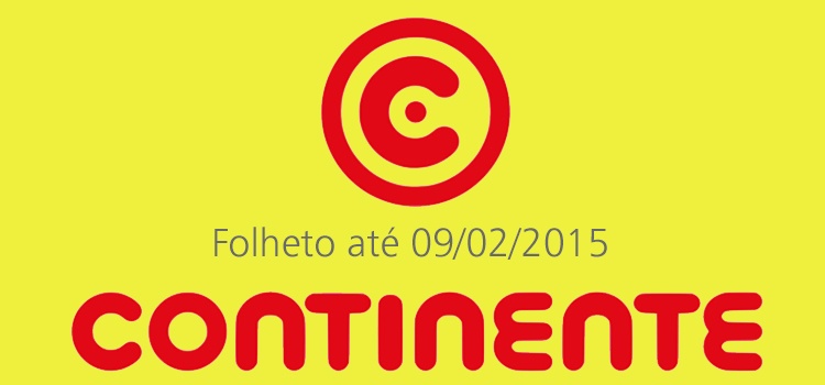 Folheto Continente até 09-02-2015