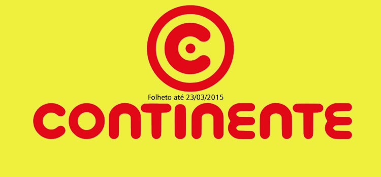 Folheto Continente até 23-03-2015