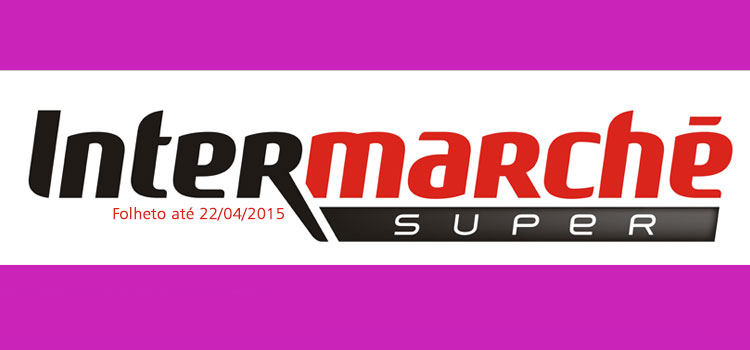 Folheto Intermarché até 22-04-2015