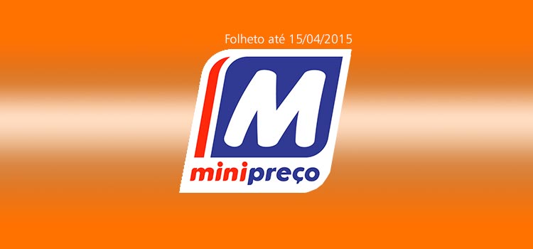 Folheto Minipreço até 15-04-2015