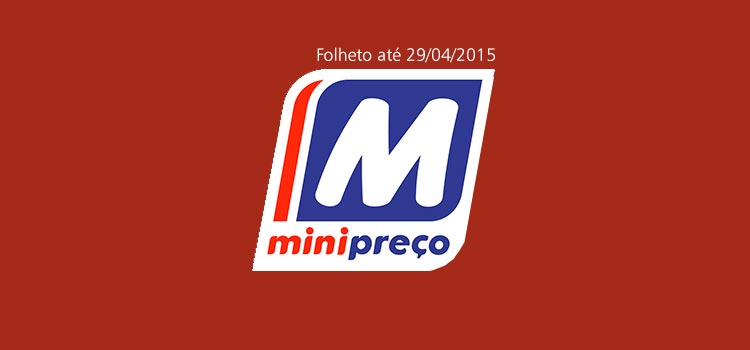 Folheto Minipreço até 29-04-2015
