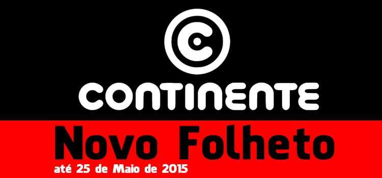 Folheto Continente até 25-05-2015