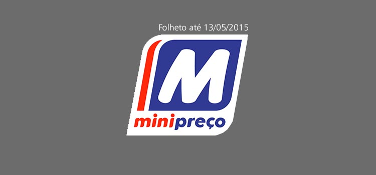 Folheto Minipreço até 13-05-2015