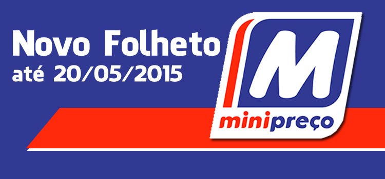 Folheto Minipreço até 20-05-2015