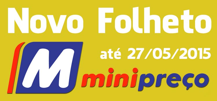 Folheto Minipreço até 27-05-2015