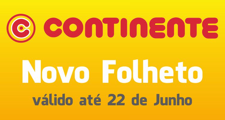 Folheto Continente até 22-06-2015