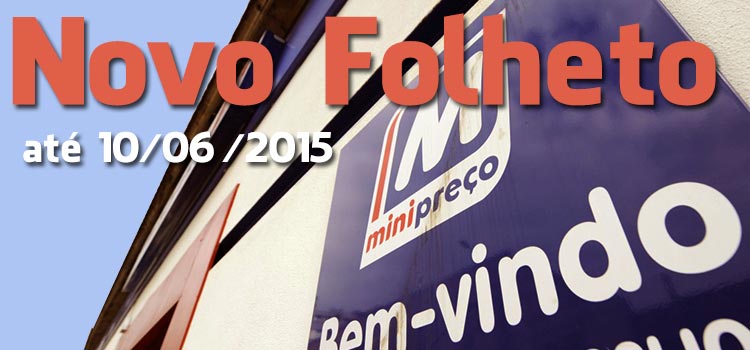 Folheto Minipreço até 10-06-2015