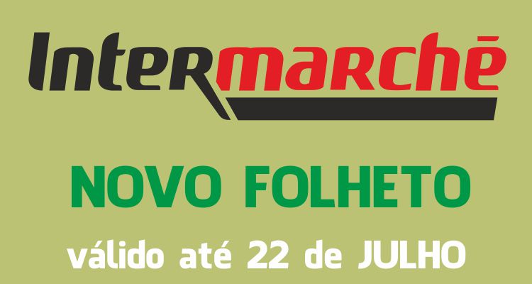 Folheto Intermarché até 22-07-2015