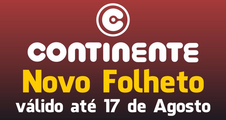 Folheto Continente até 17-08-2015