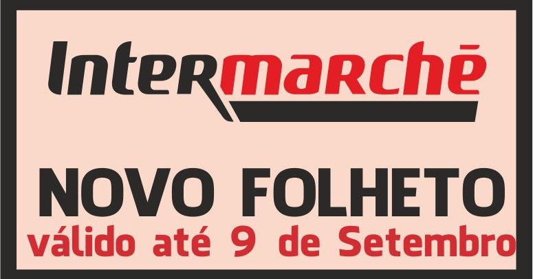 Folheto Intermarché até 09-09-2015