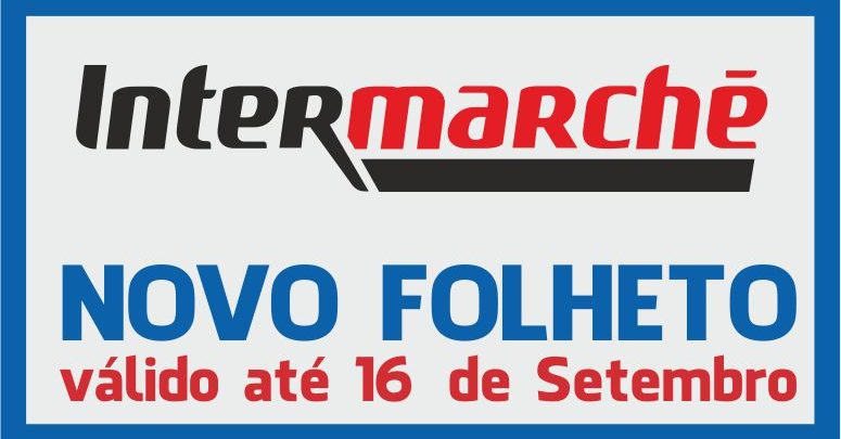 Folheto Intermarché até 16-09-2015