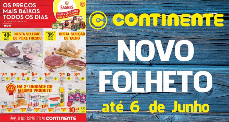 Folheto Continente até 06-06-2016