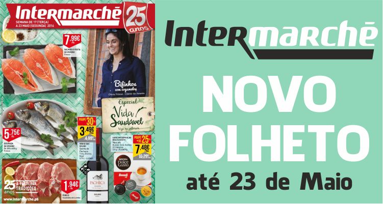 Folheto Intermarché até 23-05-2016