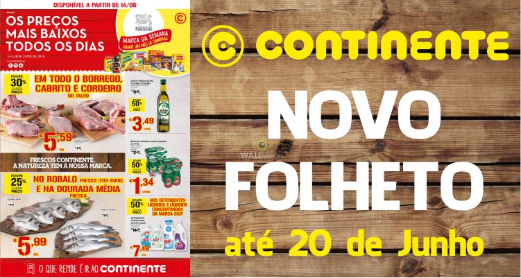 Folheto Continente até 20-06-2016