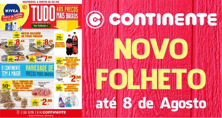 Folheto Continente até 08-08-2016