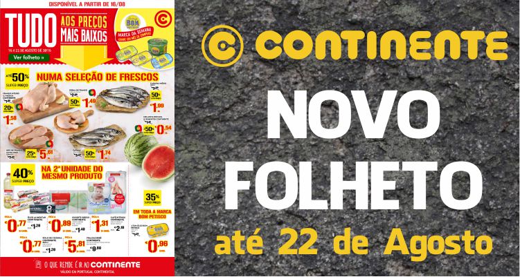 Folheto Continente até 22-08-2016