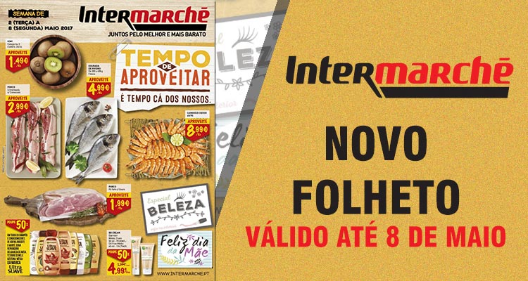 Folheto Intermarché até 08-05-2017