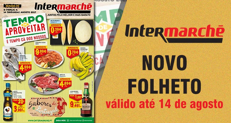 Folheto Intermarché até 14-08-2017