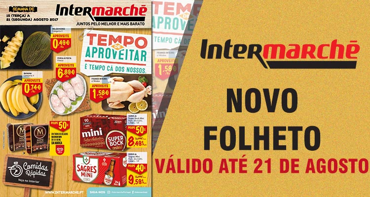 Folheto Intermarché até 21-08-2017