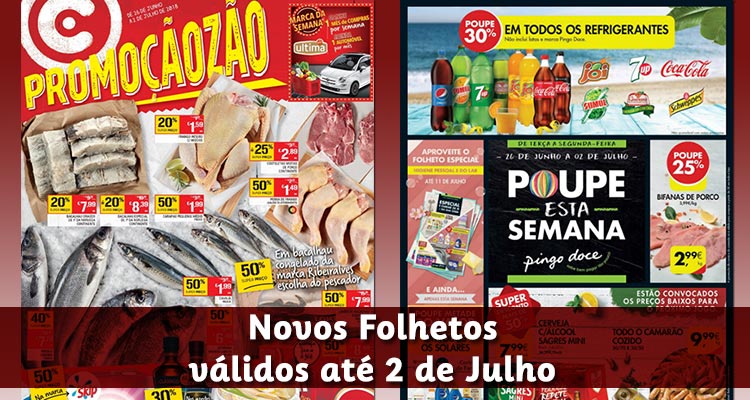 Folhetos Continente e Pingo Doce até 02-07-2018