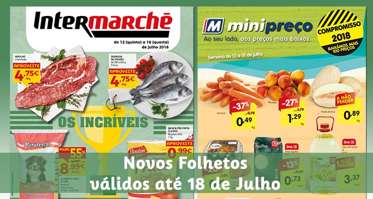 Folhetos Intermarché e Minipreço até 18-07-2018