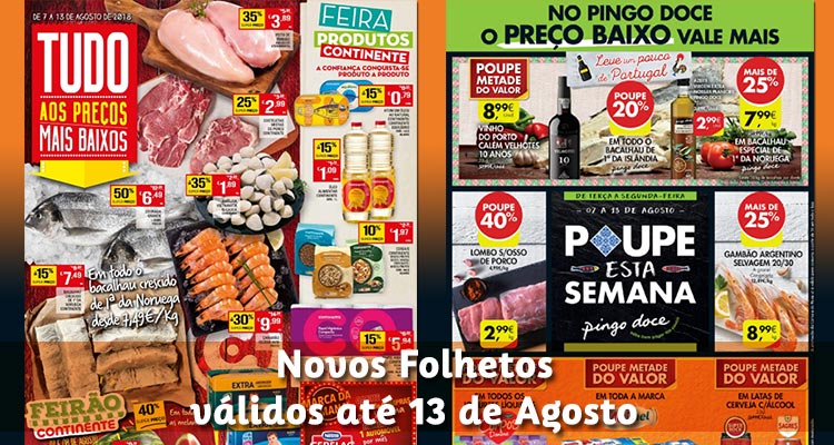 Folhetos Continente e Pingo Doce até 13-08-2018