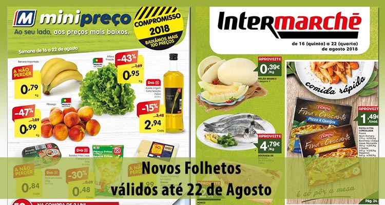 Folhetos Intermarché e Minipreço até 22-08-2018